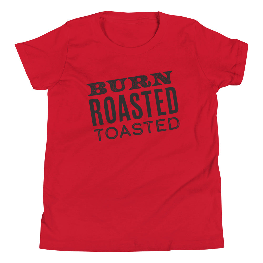 BURN ROASTED TOASTED TEE